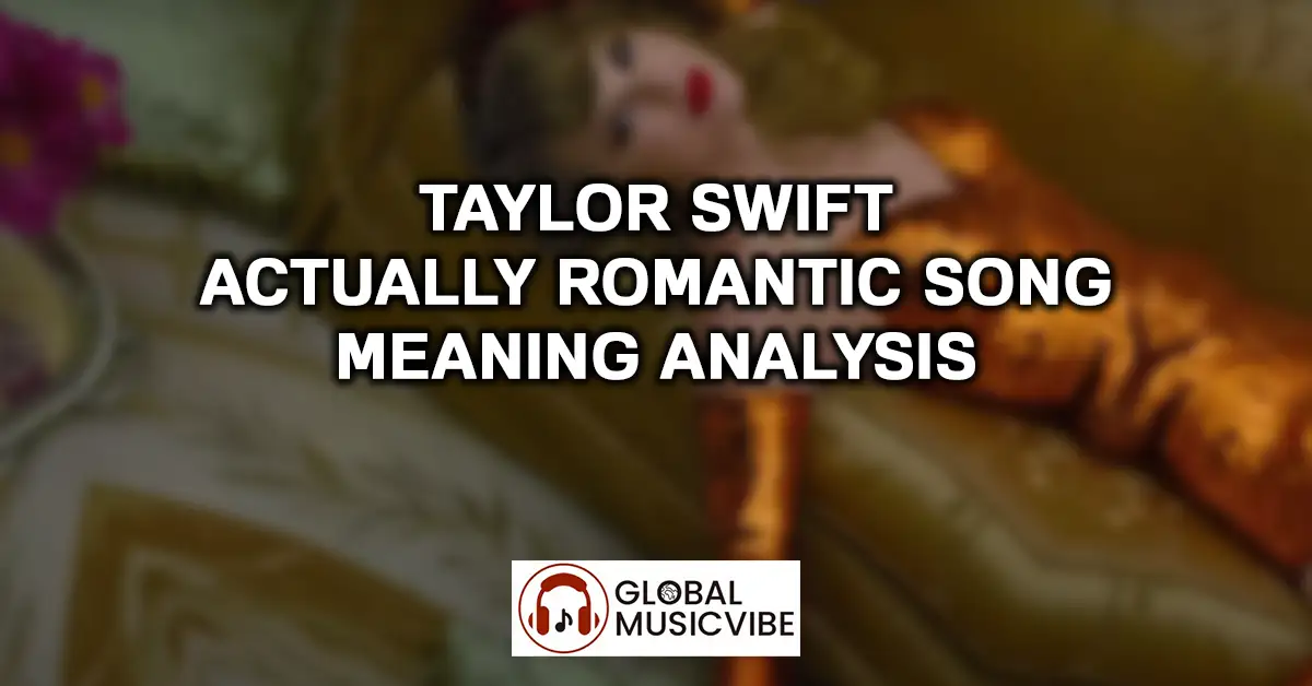 Taylor Swift Actually Romantic Song Meaning Analysis