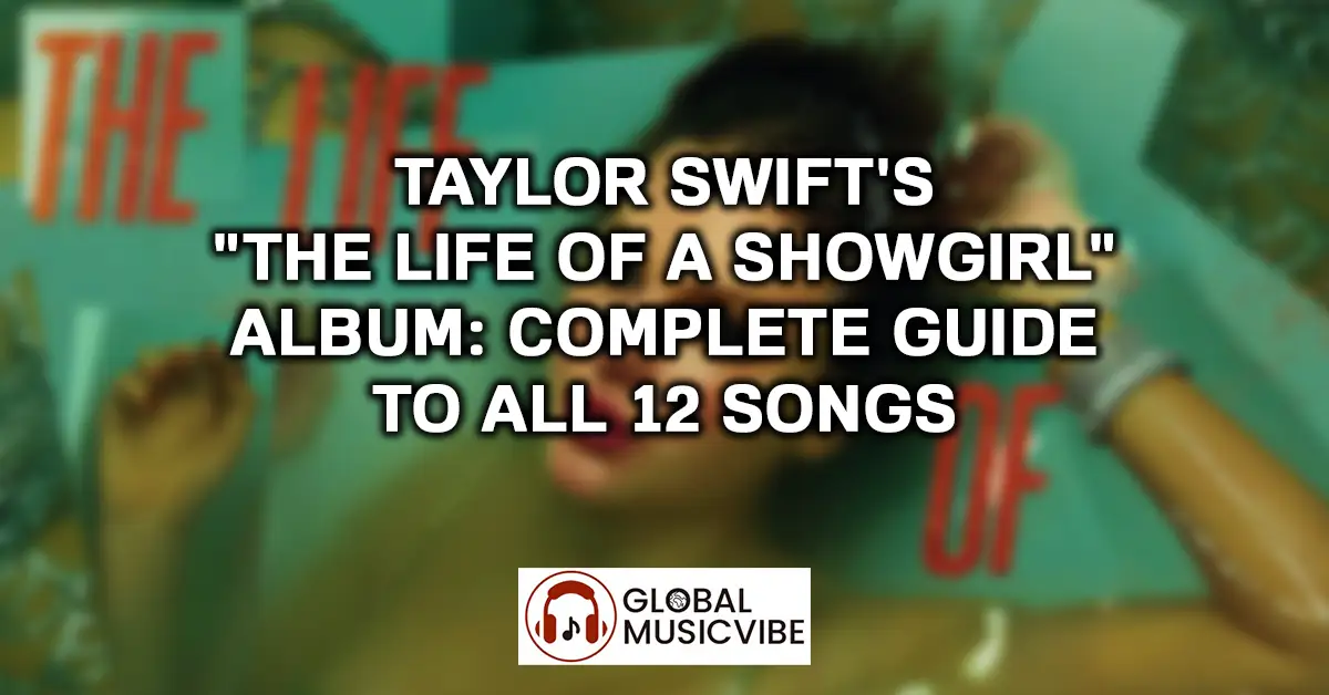 Taylor Swift's The Life of a Showgirl Album- Complete Guide to All 12 Songs