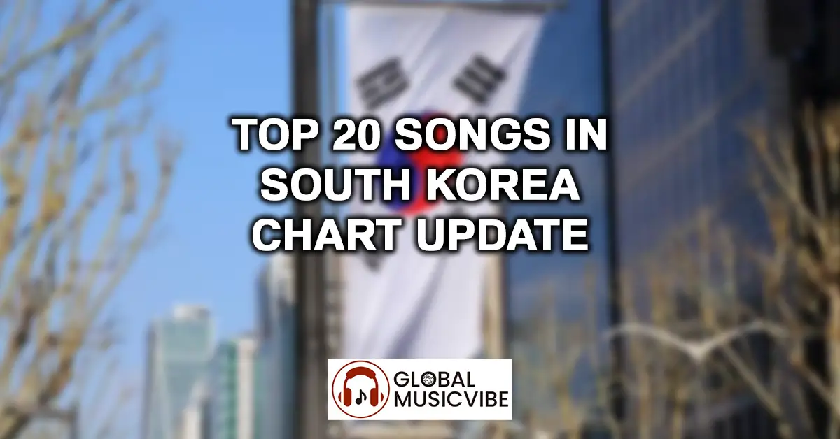 Top 20 Songs in South Korea Chart Update
