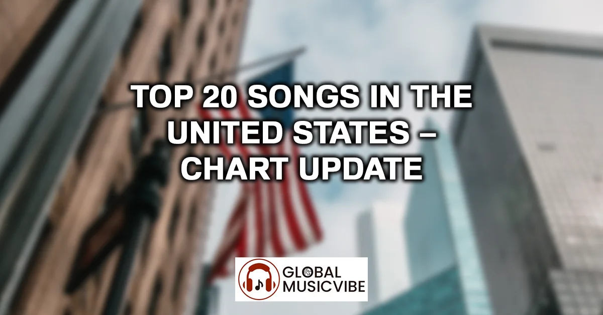 Top 20 Songs in the United States – Chart Update