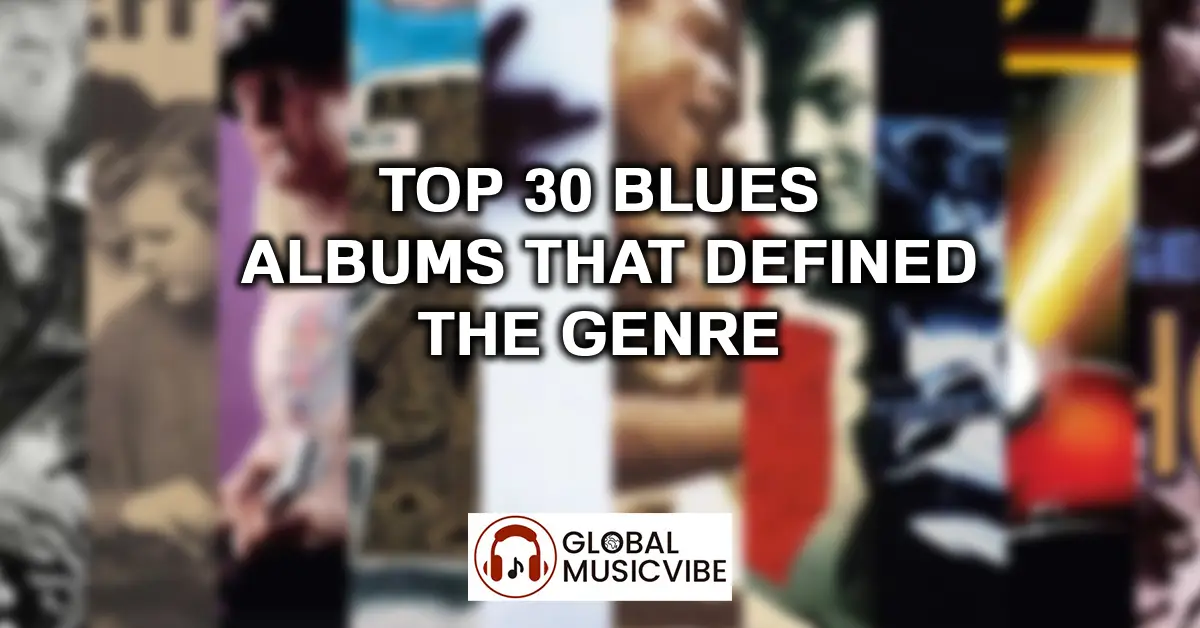 Top 30 Blues Albums That Defined the Genre featured image