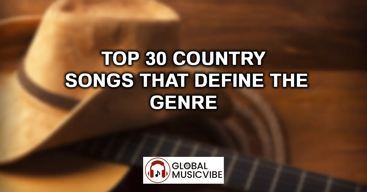 Top 30 Country Songs That Define the Genre featured image