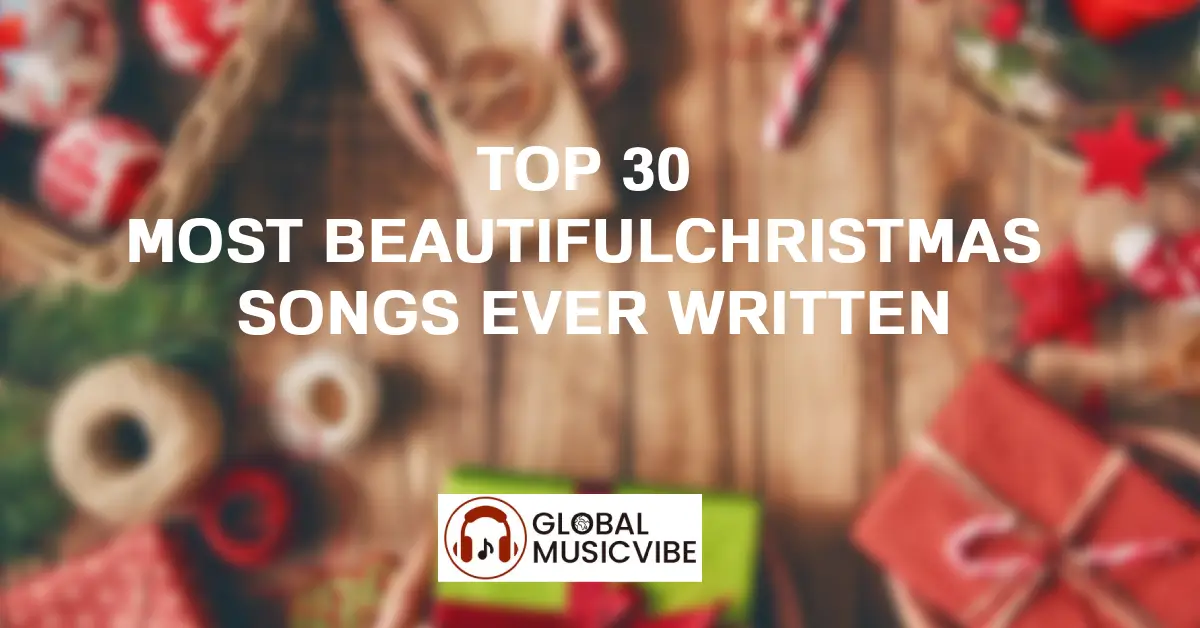 Top 30 Most Beautiful Christmas Songs Ever Written featured image