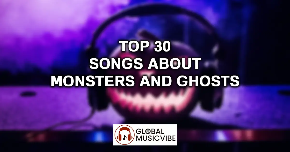 Top 30 Songs About Monsters and Ghosts featured image