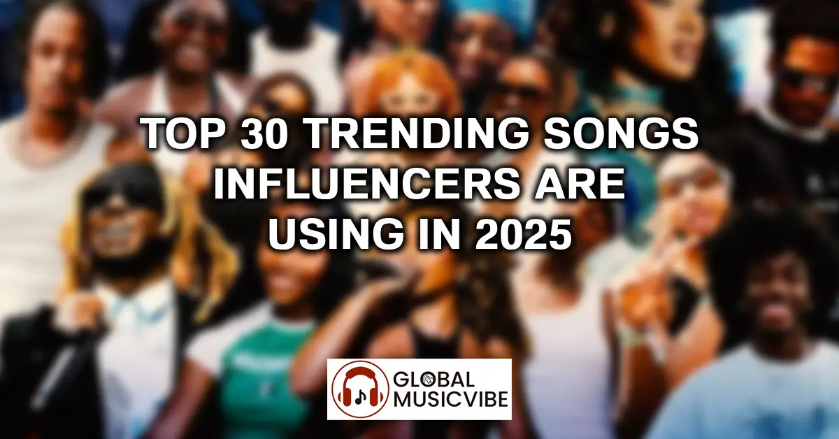 Top 30 Trending Songs Influencers Are Using in 2025 featured image