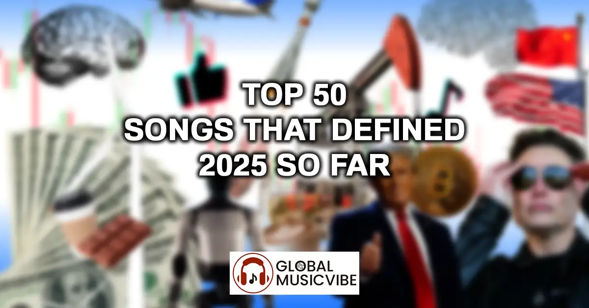 Top 50 Songs That Defined 2025 So Far