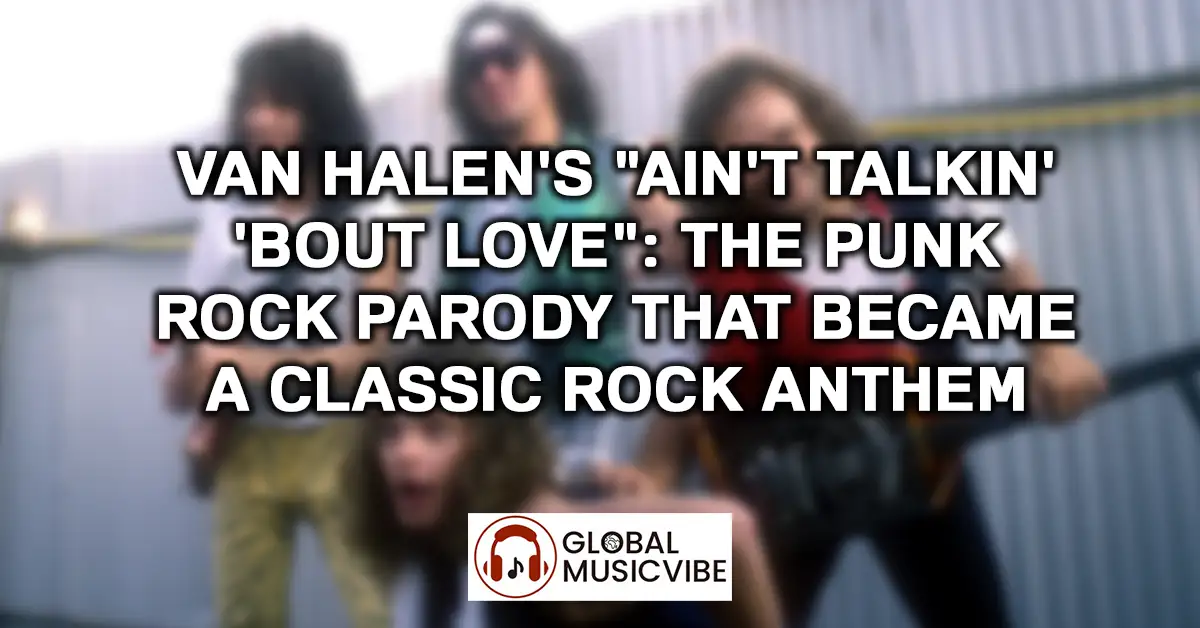 Van Halen Ain't Talkin' Bout Love