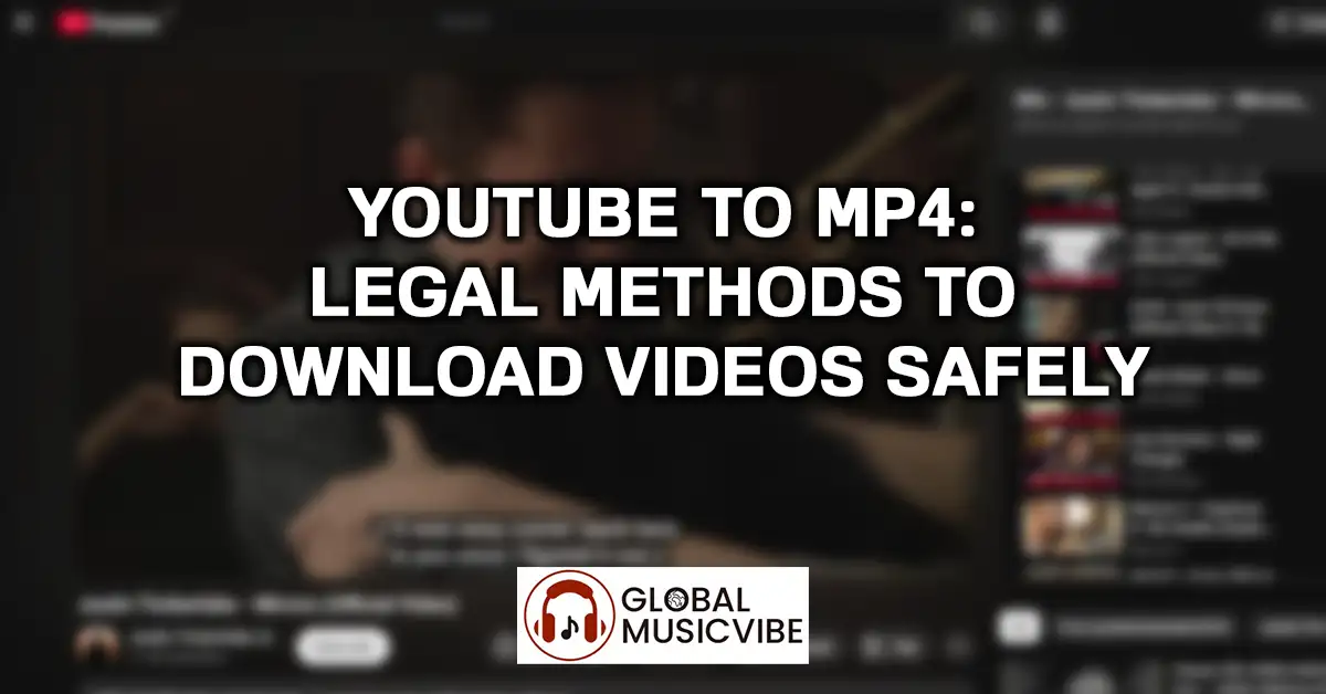 YouTube to MP4 - Legal Download Guide