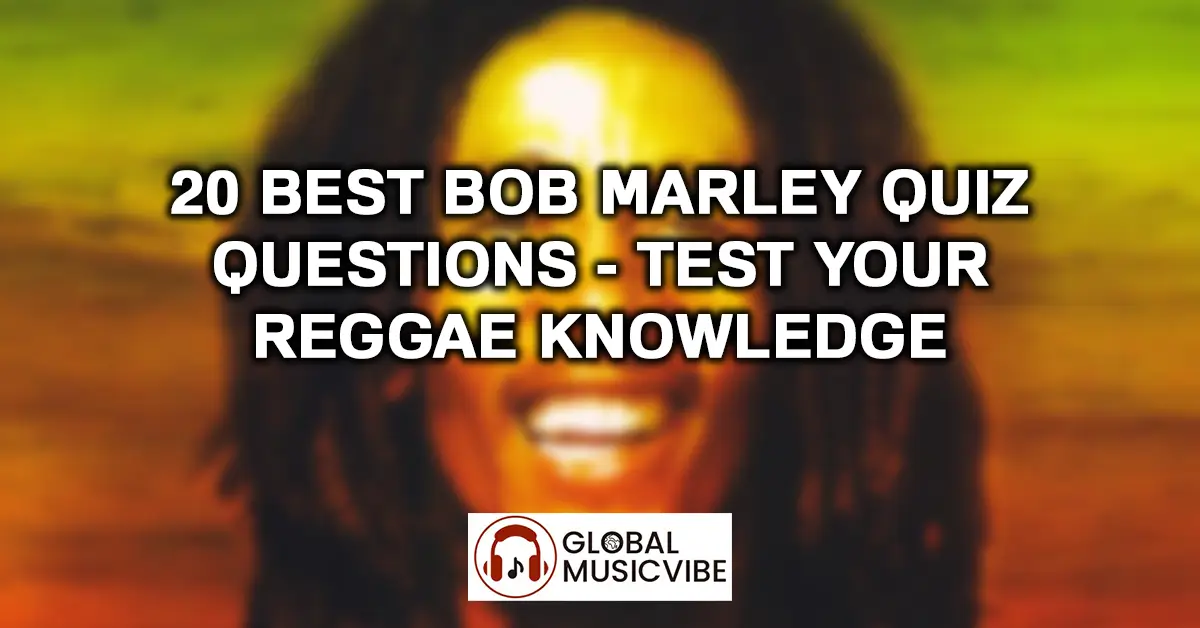 20 Best Bob Marley Quiz Questions - Test Your Reggae Knowledge