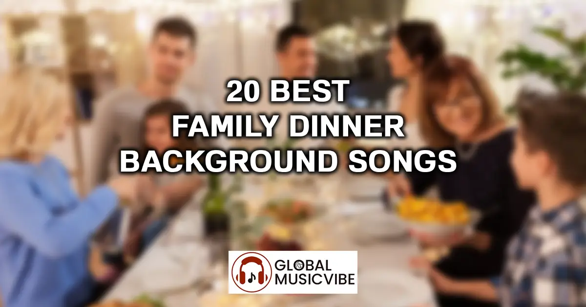 20 Best Family Dinner Background Songs featured image