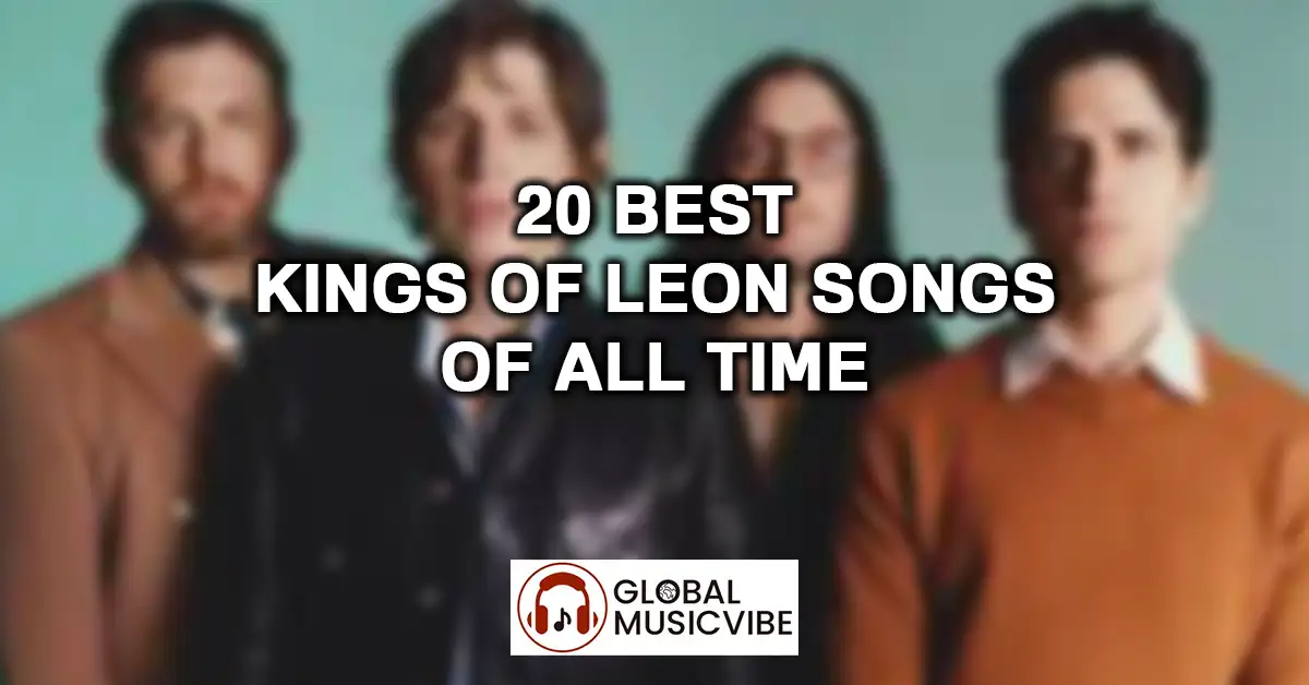 20 Best Kings of Leon Songs of All Time featured image