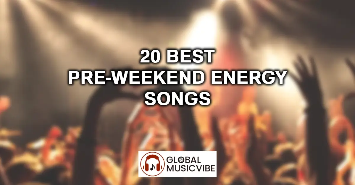 20 Best Pre-Weekend Energy Songs featured image