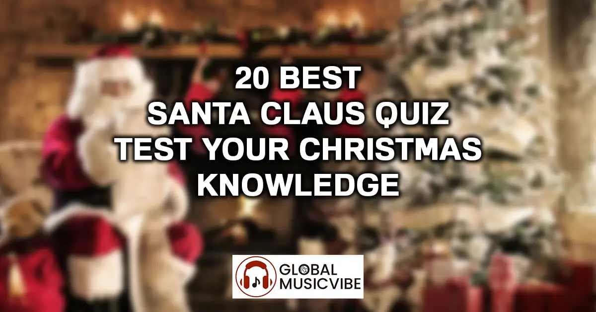 20 Best Santa Claus Quiz - Test Your Christmas Knowledge