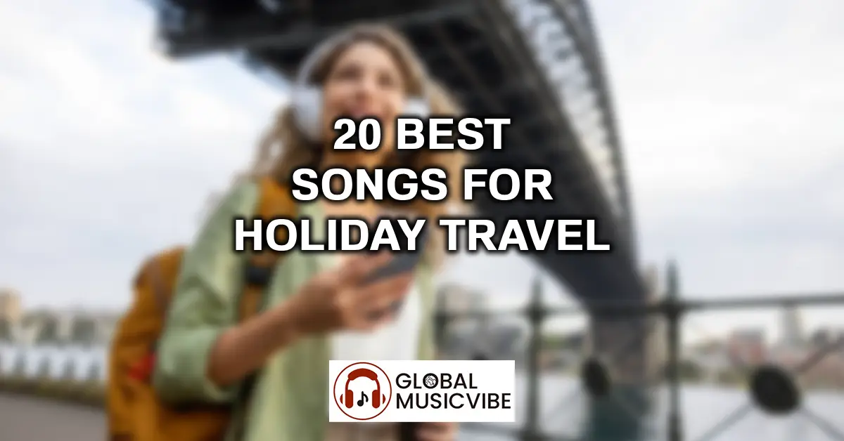 20 Best Songs For Holiday Travel featured image