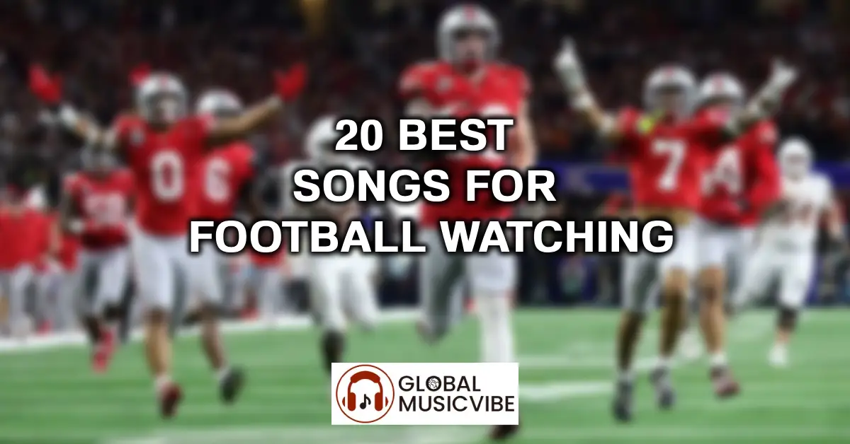 20 Best Songs for Football Watching featured image
