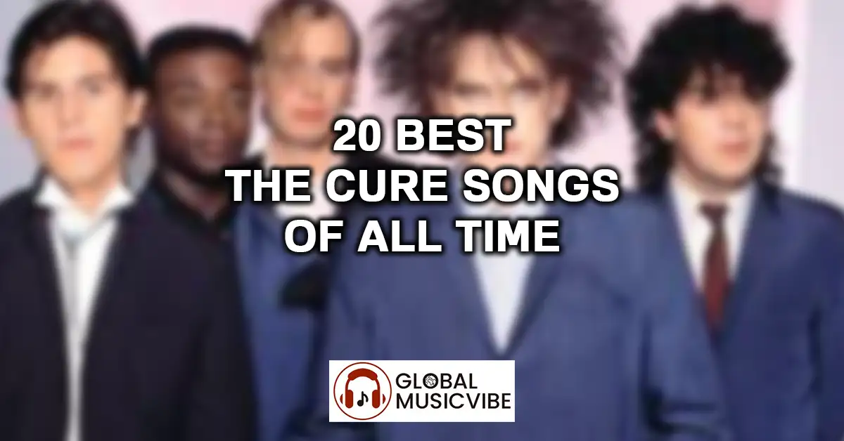 20 Best The Cure Songs of All Time featured image