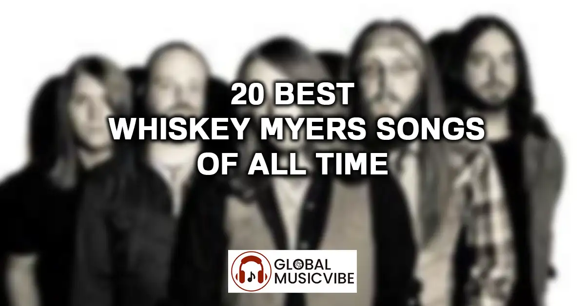 20 Best Whiskey Myers Songs of All Time featured image