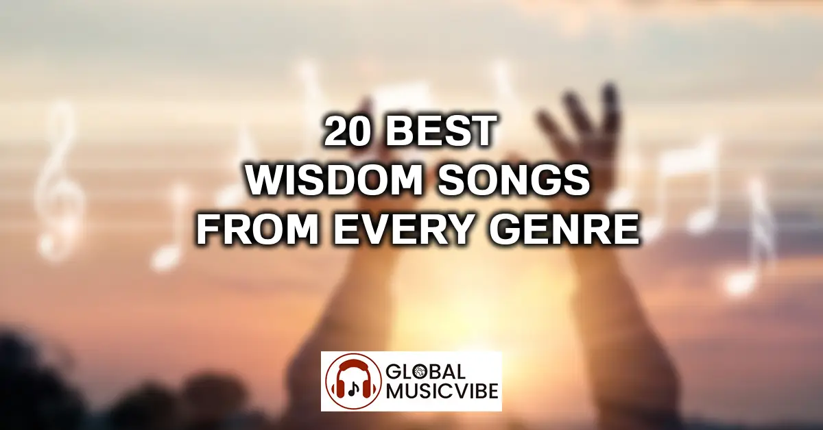 20 Best Wisdom Songs from Every Genre featured image