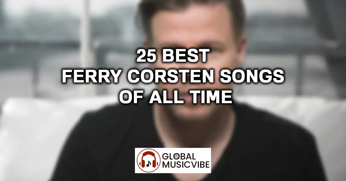 25 Best Ferry Corsten Songs of All Time featured image