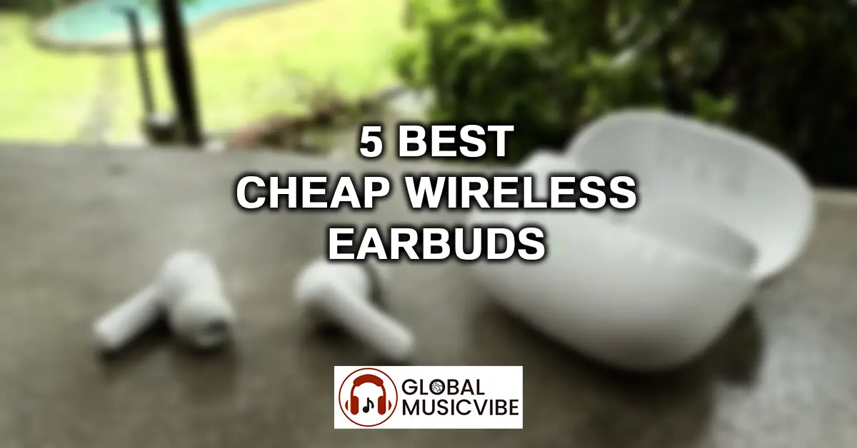 5 Best cheap wireless earbuds featured image