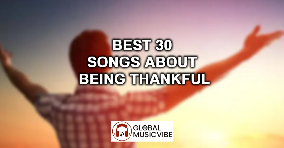 Best 30 Songs About Being Thankful featured image