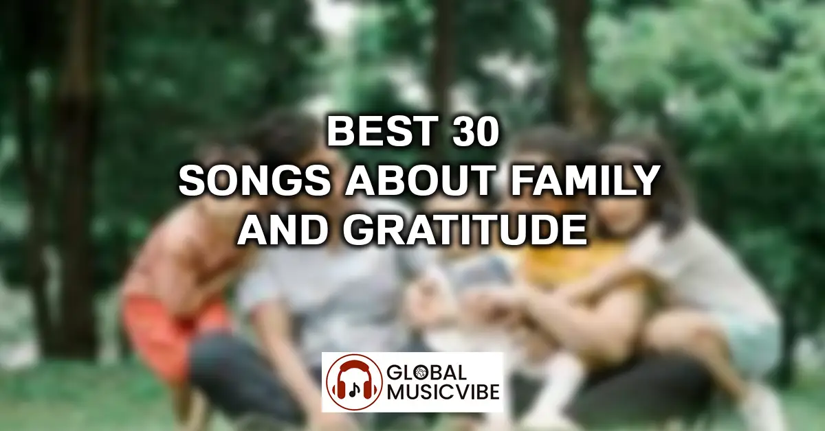 Best 30 Songs About Family and Gratitude featured image