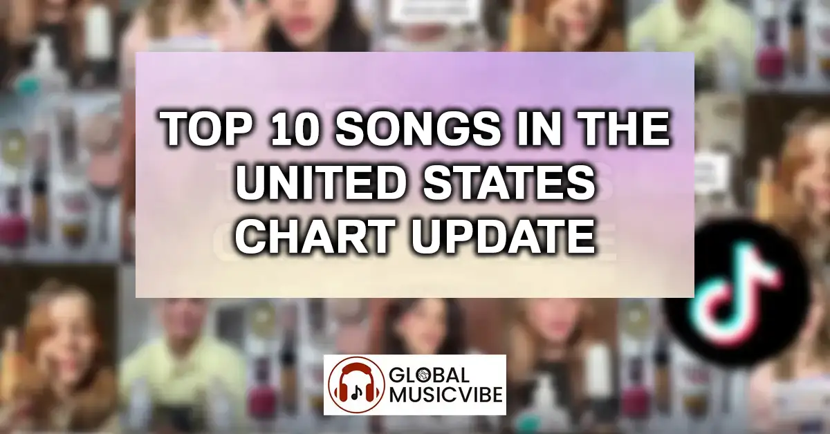 Top 10 Songs in the United States – Chart Update