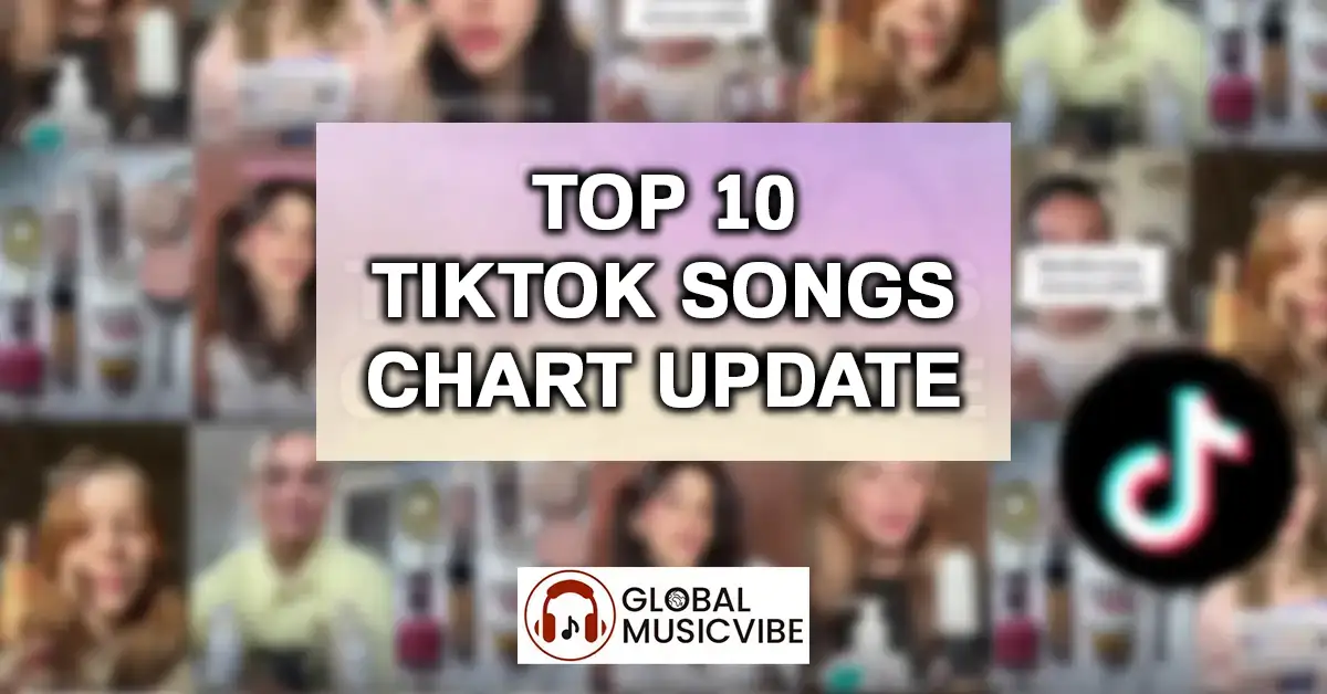 Top 10 TikTok Songs – Chart Update