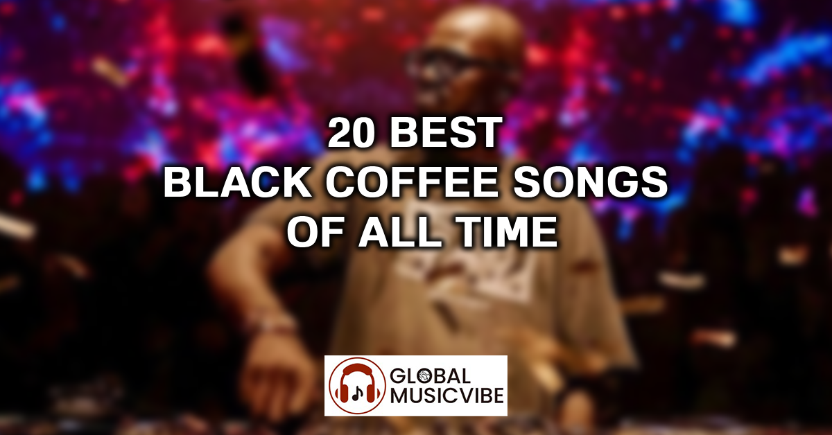 20 Best Black Coffee Songs of All Time featured image
