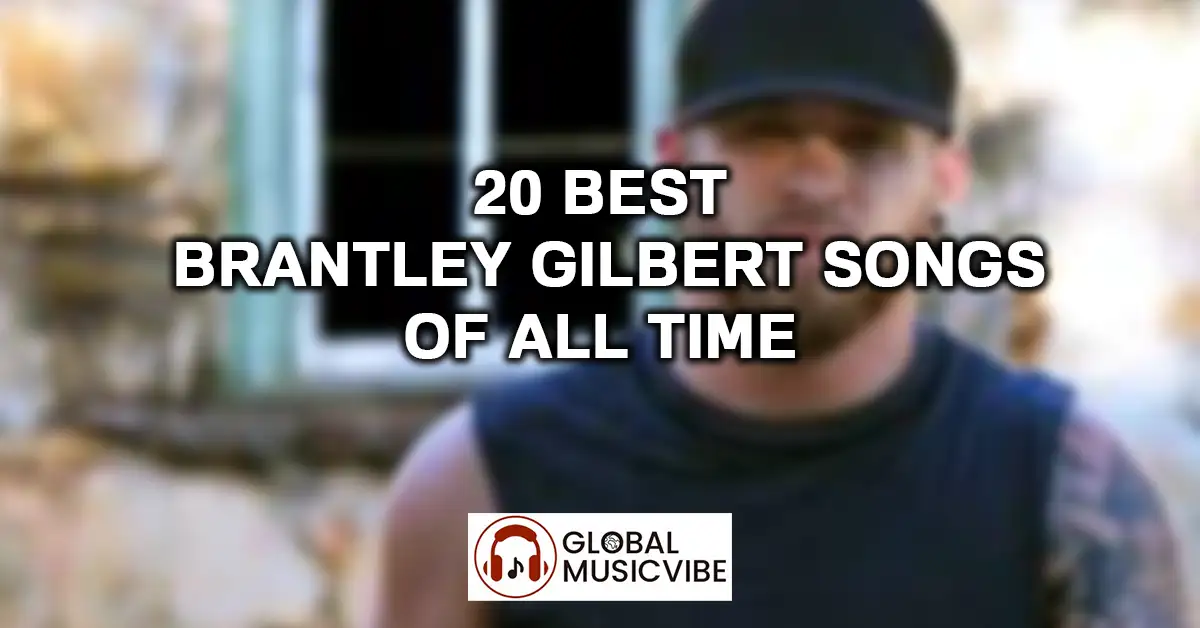 20 Best Brantley Gilbert Songs of All Time featured image