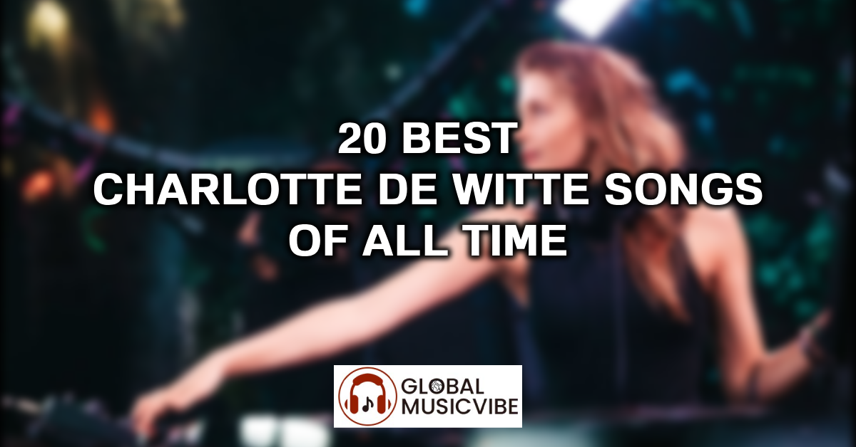 20 Best Charlotte de Witte Songs of All Time featured image