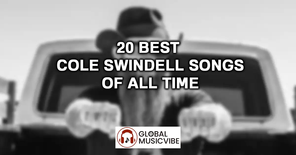 20 Best Cole Swindell Songs of All Time featured image