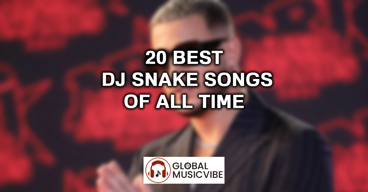 20 Best DJ Snake Songs of All Time featured image