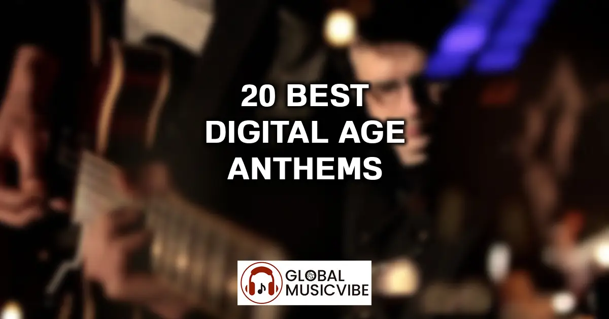 20 Best Digital Age Anthems featured image