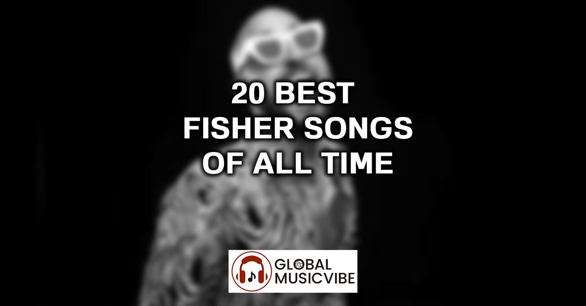 20 Best FISHER Songs of All Time featured image