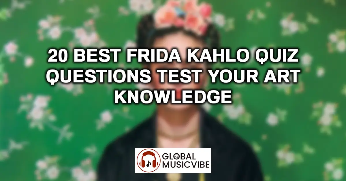 20 Best Frida Kahlo Quiz Questions Test Your Art Knowledge