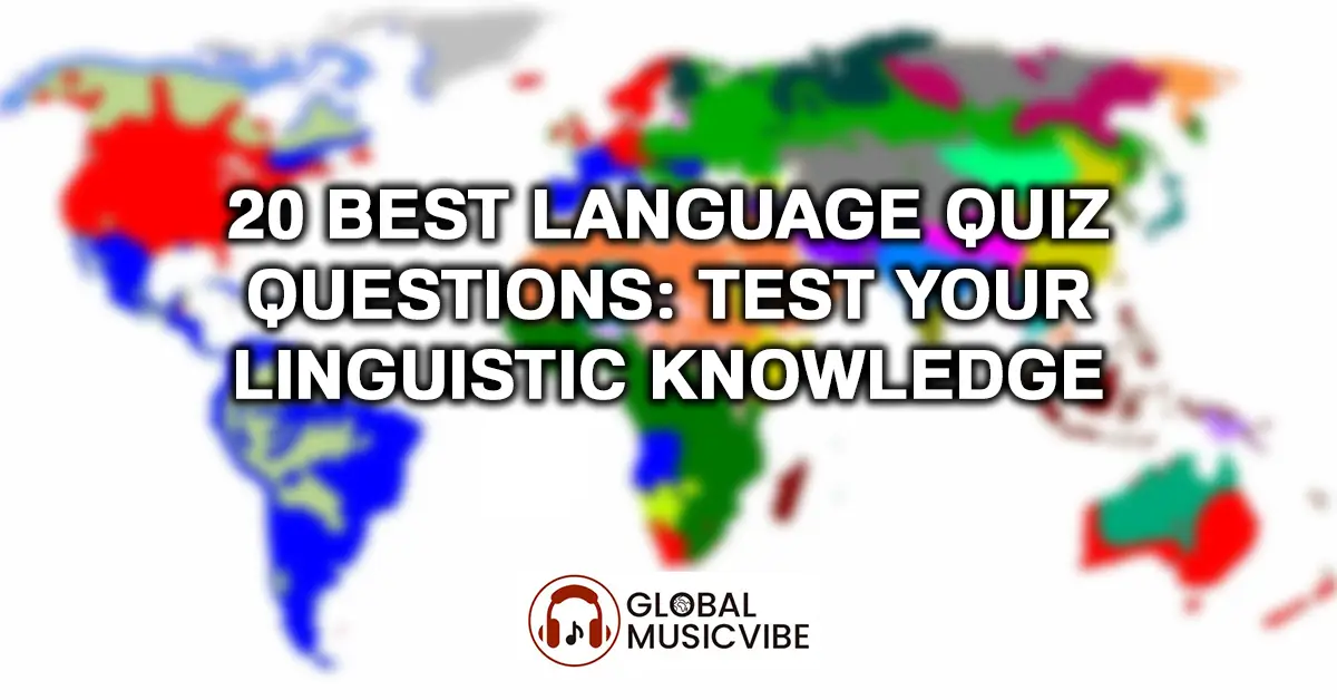 20 Best Language Quiz Questions: Test Your Linguistic Knowledge