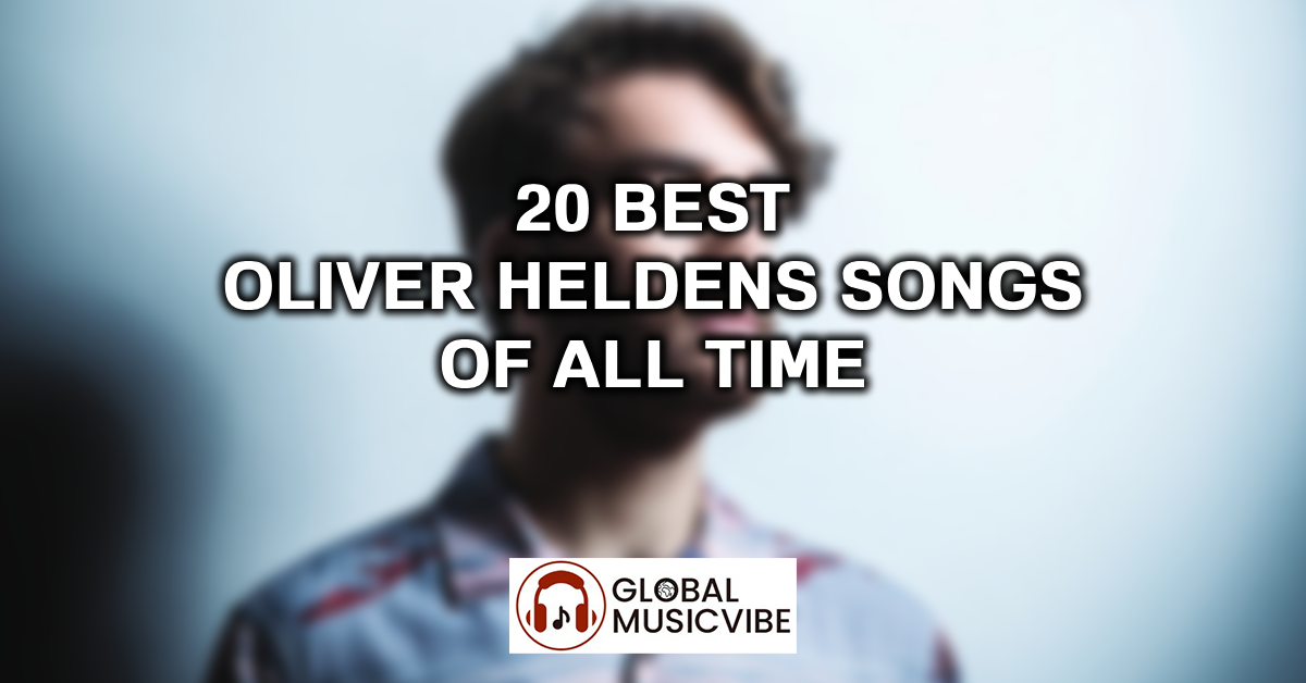 20 Best Oliver Heldens Songs of All Time featured image