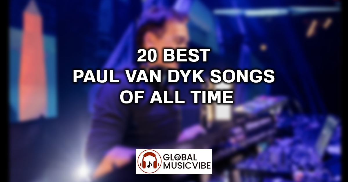 20 Best Paul van Dyk Songs of All Time featured image
