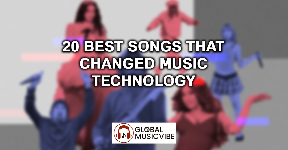 20 Best Songs That Changed Music Technology featured image