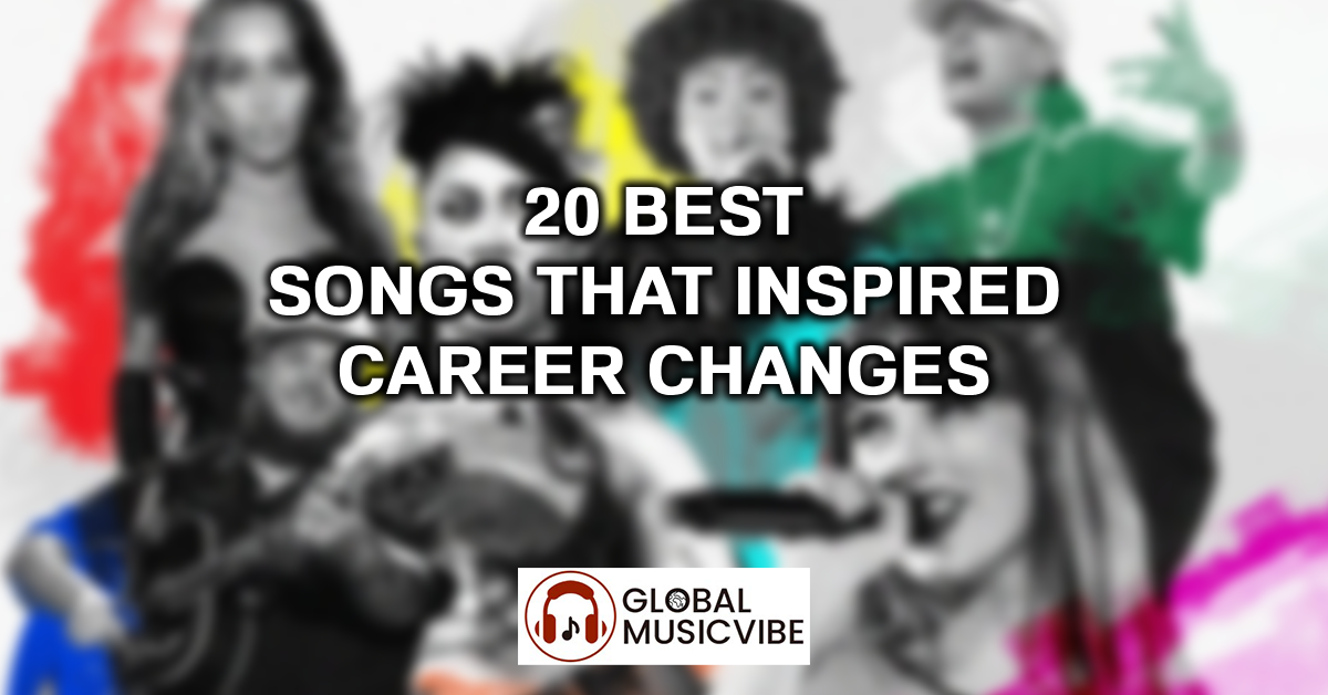 20 Best Songs That Inspired Career Changes featured image
