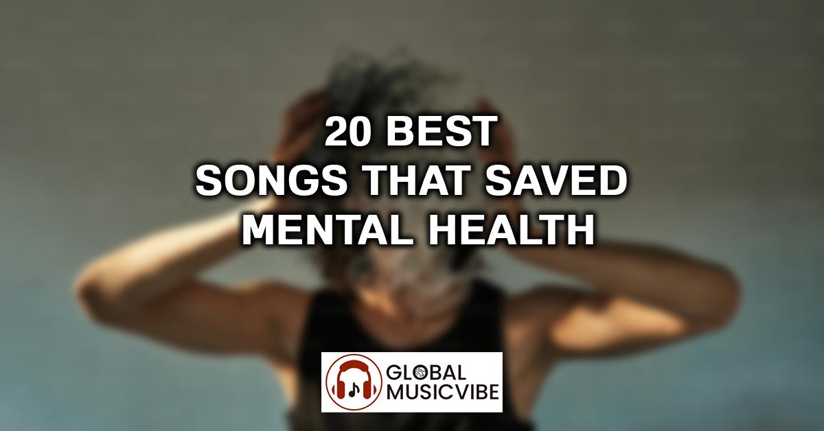 20 Best Songs That Saved Mental Health featured image