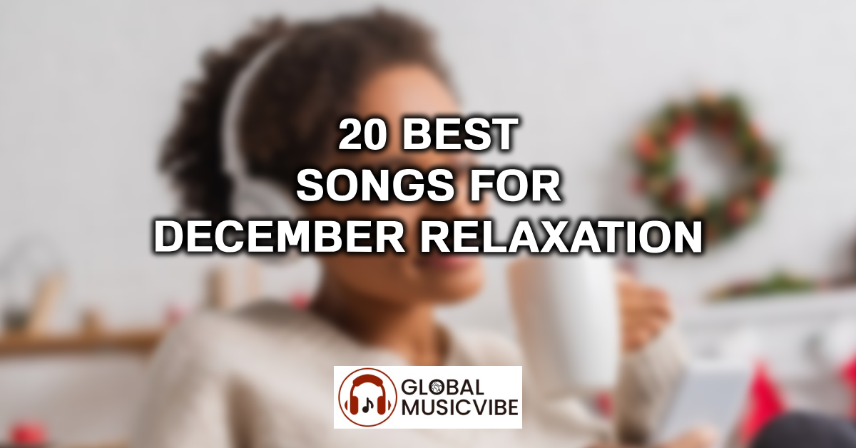 20 Best Songs for December Relaxation featured image