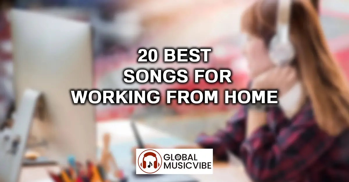 20 Best Songs for Working from Home featured image