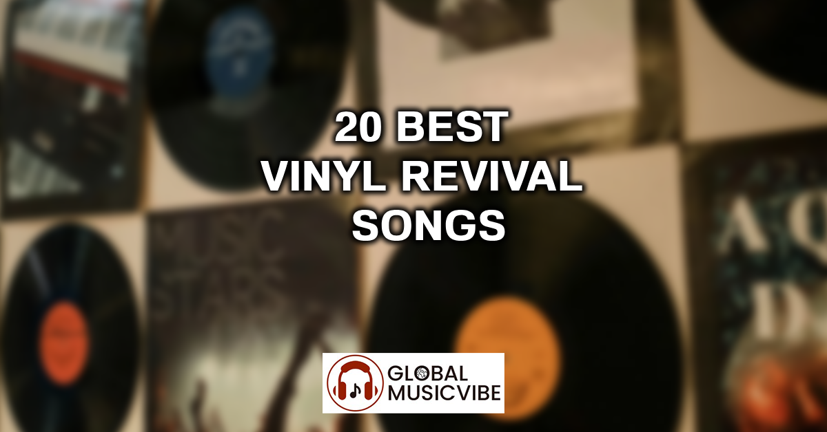 20 Best Vinyl Revival Songs featured image