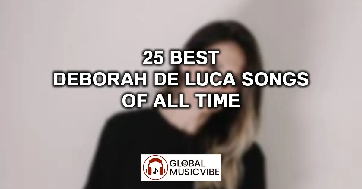 25 Best Deborah De Luca Songs of All Time featured image