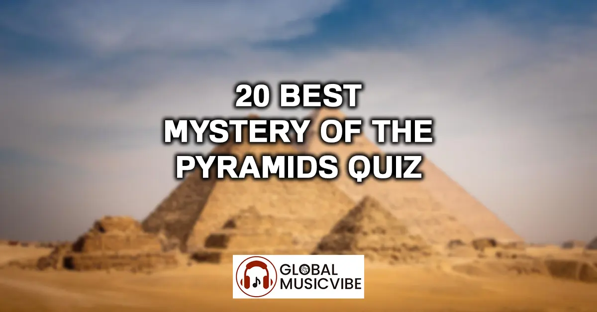 Best Mystery of the Pyramids Quiz Questions & Answers