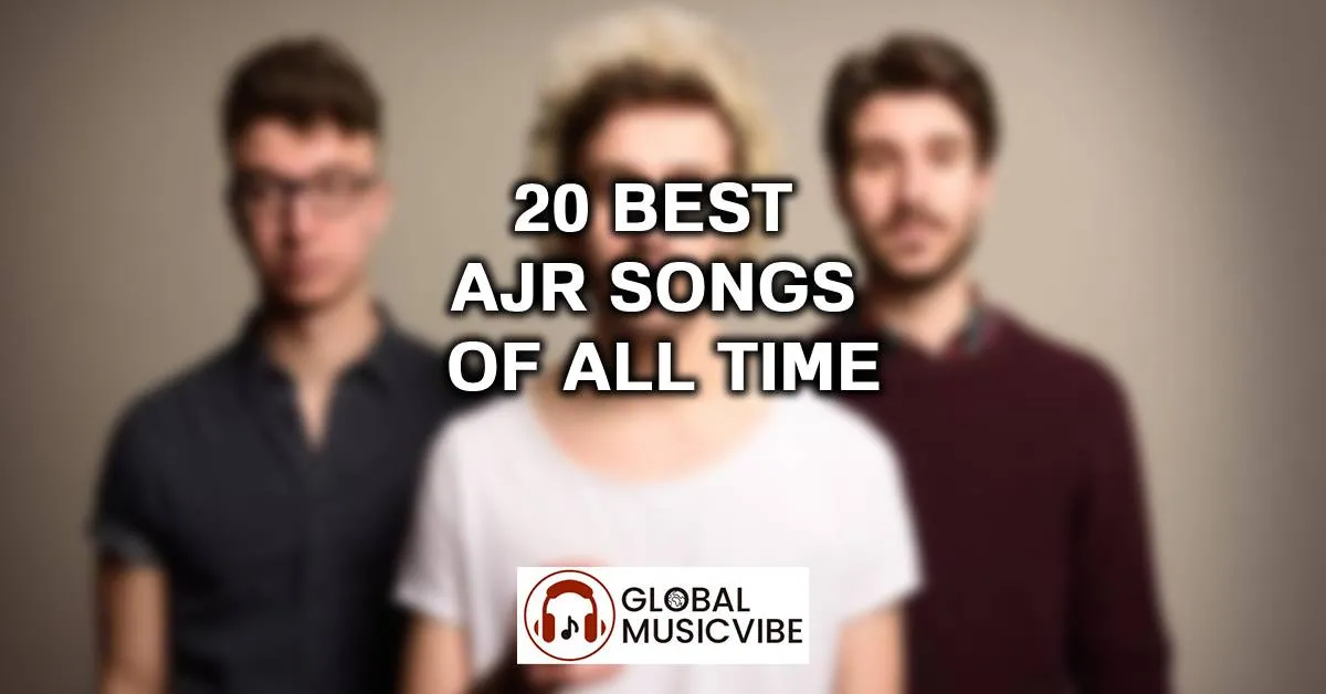 20 Best AJR Songs Of All Time (Greatest Hits)