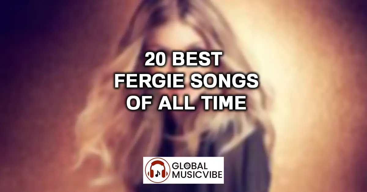 20 Best Fergie Songs of All Time featured image