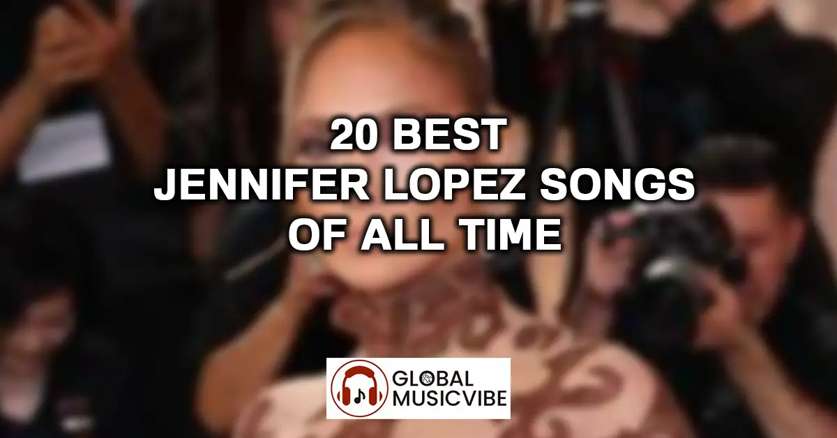 20 Best Jennifer Lopez Songs of All Time featured image